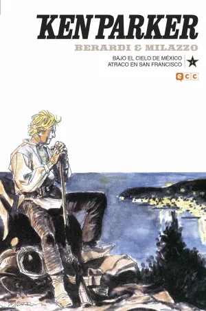 Ken Parker 04: Bajo el Cielo de Mexico - Atraco en San Francisco