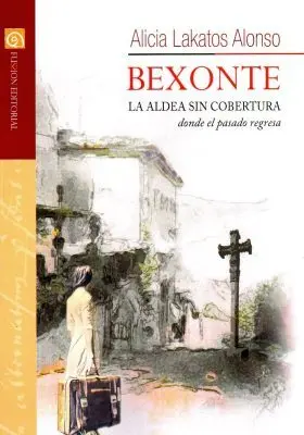 Bexonte. La Aldea sin Cobertura Donde el Pasado Re