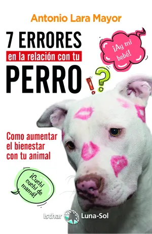 7 Errores en la Relacion con tu Perro
