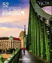 52 Escapadas para Conocer Europa