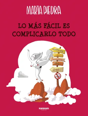 Lo Mas Facil Es Complicarlo Todo