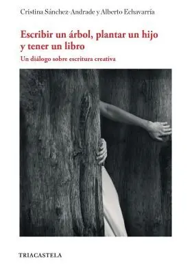 Escribir un Árbol, Plantar un Hijo y Tener un Libro