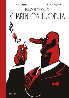 Hazañas Eroticas del Cuarenton Hijoputa