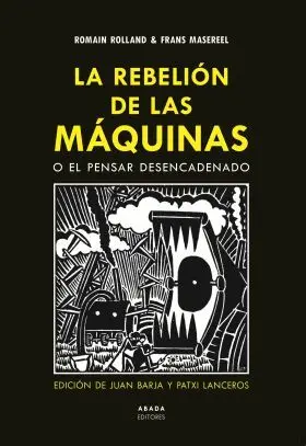 La Rebelión de las Máquinas o el Pensar Desencadenado