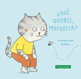 ¿Que Quieres, Mosquita?