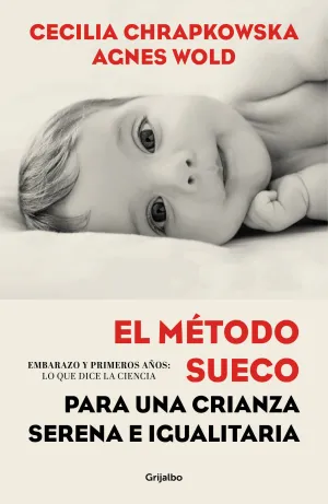 El Metodo Sueco para una Crianza Serena e Igualita