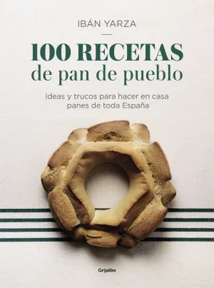 100 Recetas de Pan de Pueblo