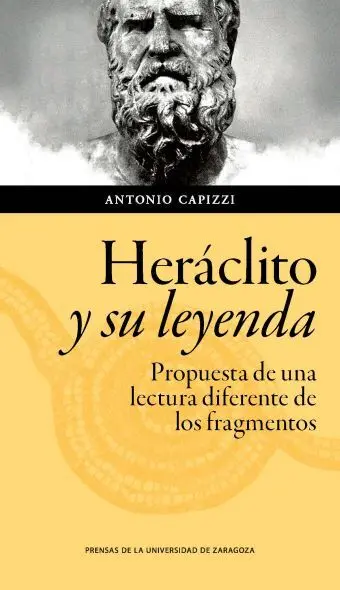 Heraclito y Su Leyenda. Propuesta para una Lectura