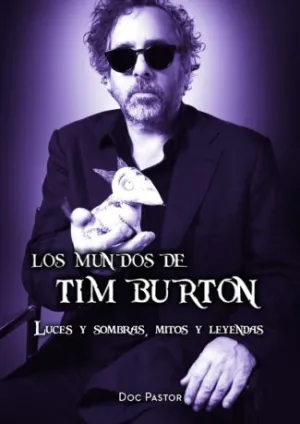 Los Mundos de Tim Burton: Luces y Sombras, Mitos y