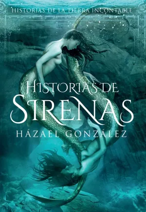 Historias de Sirenas (Historias de la Tierra Incon