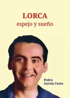 Lorca, Espejo y Sueño