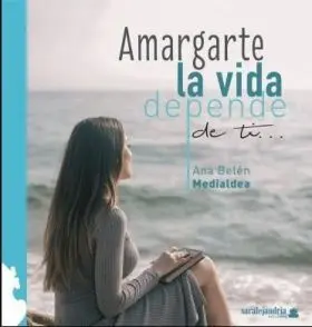 Amargarte la Vida Depende de Ti...