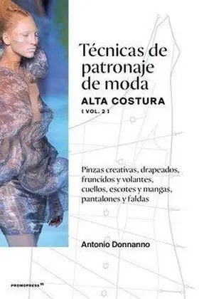 Técnicas de Patronaje de Moda Alta Costura (Vol. 2)