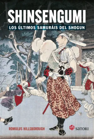 Shinsengumi. Los Ultimos Samurais de Shogun