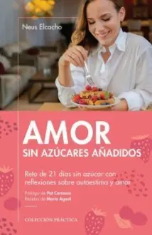 Amor sin Azucares Añadidos Reto 21 Dias sin Azucar