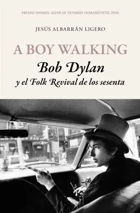 A Boy Walking - Bob Dylan y el Folk Revival de los Sesenta
