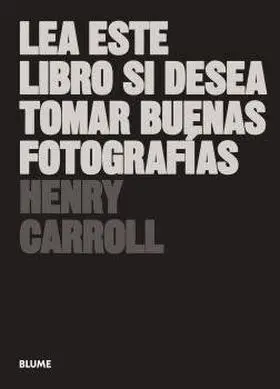 Lea este Libro si Desea Tomar Buenas Fotografías (2018)
