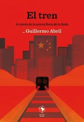 Tren a Traves de la Nueva Ruta de la Seda, el