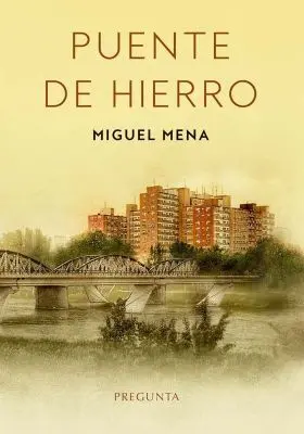 Puente de Hierro. (Pre-Venta. Próxima Publicación 1 Junio)