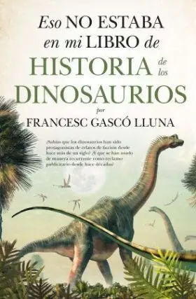 Eso no Estaba Libro Historia Dinosaurios