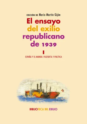 El Ensayo del Exilio Republicano de 1939. I