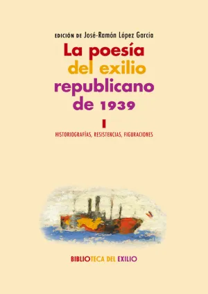 La Poesía del Exilio Republicano de 1939. I