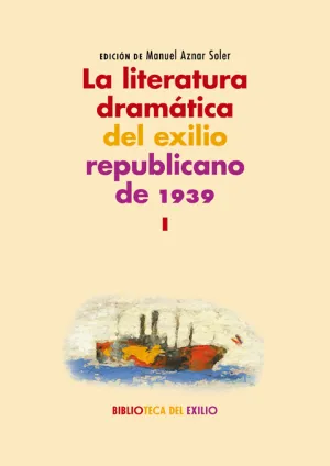 La Literatura Dramática del Exilio Republicano de 1939