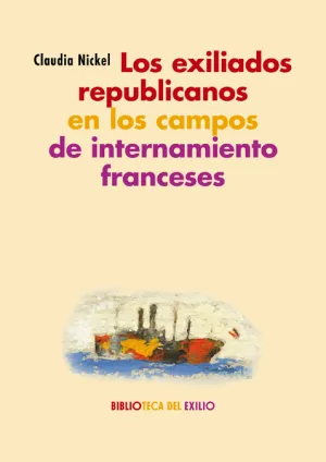 Los Exiliados Republicanos en los Campos de Intern