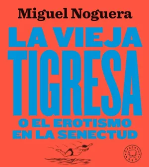 La Vieja Tigresa. Nueva Edición