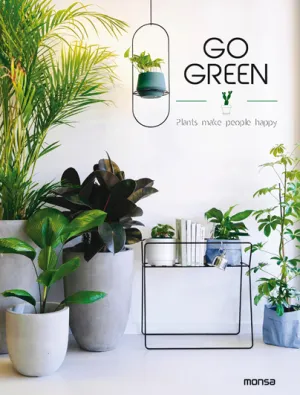 Go Green. Plants Make People Happy
