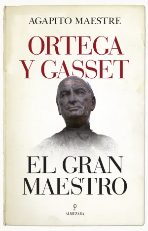 Ortega y Gasset, el Gran Maestro