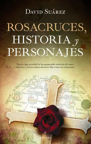 Rosacruces. Historia y Personajes