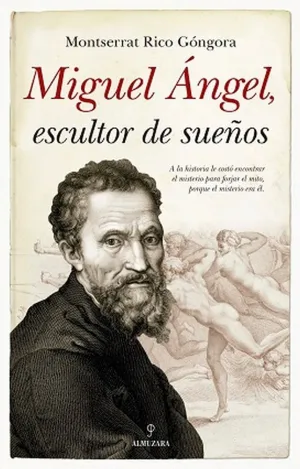 Miguel Angel, Escultor de Sueños