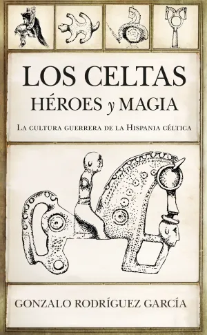 Los Celtas. Heroes y Magia