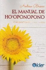 Manual de Ho Oponopono. Guia Practica de Autosanac