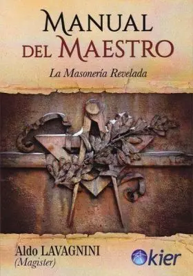 Manual del Maestro. La Masoneria Revelada