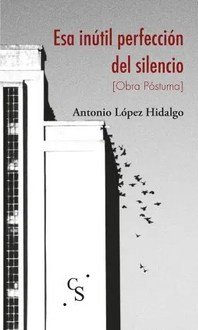 Esa Inutil Perfeccion del Silencio