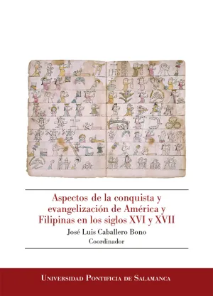 Aspectos de la Conquista y Evangelización de América y Filipinas en los Siglos X