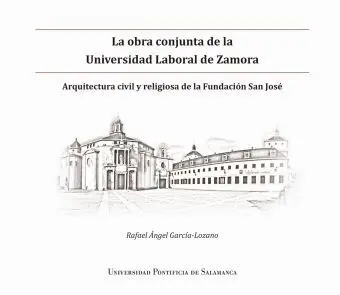 La Obra Conjunta de la Universidad Laboral de Zamo
