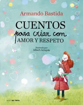 Cuentos para Criar con Amor y Respeto