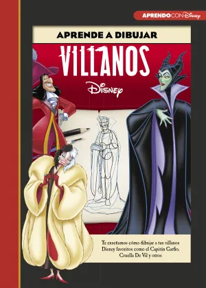 Aprende a Dibujar a los Villanos Disney (Crea, Juega y Aprende con Disney)