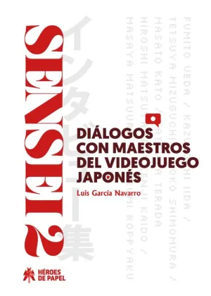 Sensei 02: Dialogos con Maestros del Videojuego Ja