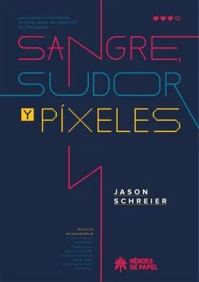 Sangre, Sudor y Pixeles