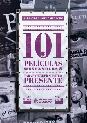 101 Peliculas Españolas para Entender nuestro Pres