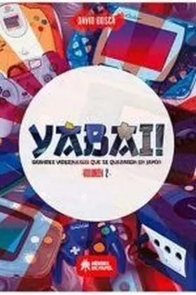 Yabai! 02 Grandes Videojuegos que se Quedaron en J