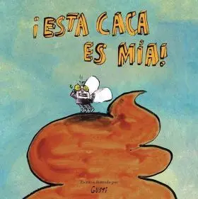 ­Esta Caca Es Mia!
