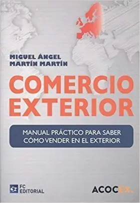 Manual Practico de Comercio Exterior (6ª Ed. rev. y