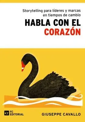 Habla con el Corazon. Storytelling para Lideres y