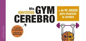 Gym Cerebro. Mas de 90 Juegos para Muscular tu Cer