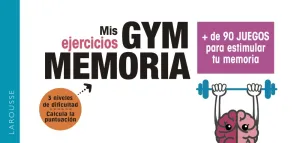 Gym Memoria. Mas de 90 Juegos para Estimular tu me
